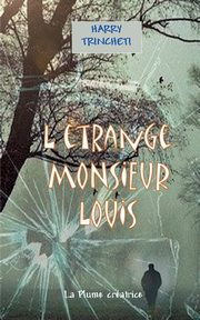 L'trange Monsieur Louis, Trincheti Harry