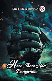 Here, There And Everywhere, HAMILTON LORD FREDERIC