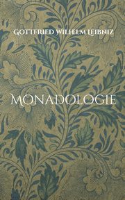 Monadologie, Leibniz Gottfried Wilhelm