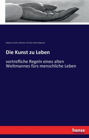 Die Kunst zu Leben, Gracin y Morales Baltasar
