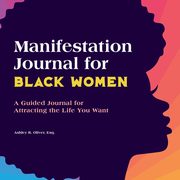 Manifestation Journal for Black Women, Oliver Ashley