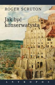 ksiazka tytu: Jak by konserwatyst autor: Scruton Roger