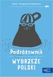 ksiazka tytu: Podrownik Wybrzee Polski autor: Kobus Anna, Kobus Krzysztof