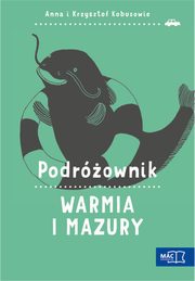 ksiazka tytu: Podrownik Warmia i Mazury autor: Kobus Anna, Kobus Krzysztof