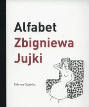 ksiazka tytu: Alfabet Zbigniewa Jujki autor: Jujka Zbigniew