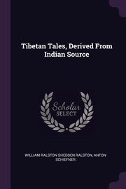 ksiazka tytu: Tibetan Tales, Derived From Indian Source autor: Ralston William Ralston Shedden