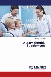 Dietary Fluoride Supplements, Chaudhry Monica