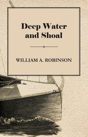 Deep Water and Shoal, Robinson William Albert