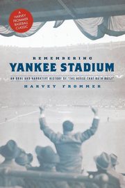 Remembering Yankee Stadium, Frommer Harvey