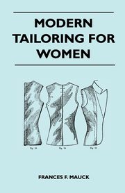 Modern Tailoring for Women, Mauck Frances F.