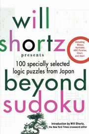 ksiazka tytu: Will Shortz Presents Beyond Sudoku autor: Shortz Will