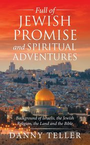Full of Jewish Promise and Spiritual Adventures, Teller Danny