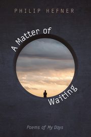 A Matter of Waiting, Hefner Philip