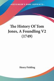 The History Of Tom Jones, A Foundling V2 (1749), Fielding Henry