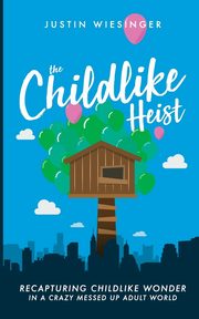 The Childlike Heist, Wiesinger Justin