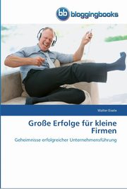 Groe Erfolge fr kleine Firmen, Eisele Walter