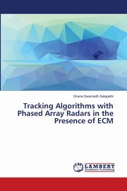 Tracking Algorithms with Phased Array Radars in the Presence of ECM, Satapathi Gnane Swarnadh