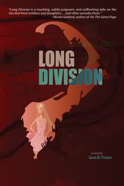 Long Division, Fraser Sara B.