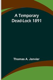 A Temporary Dead-Lock 1891, Janvier Thomas A.