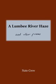 A Lumbee River Haze, Crew Nate