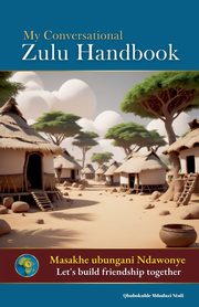 My Conversational Zulu Handbook, Ntuli Qhubokuhle Mduduzi