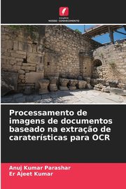 Processamento de imagens de documentos baseado na extra?o de caratersticas para OCR, Parashar Anuj Kumar