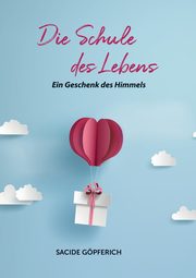 Die Schule des Lebens, Gpferich Sacide