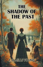 The Shadow of the Past, Young F. E. Mills