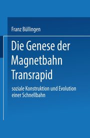 Die Genese der Magnetbahn Transrapid, Bllingen Franz
