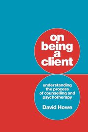ksiazka tytu: On Being a Client autor: Howe David