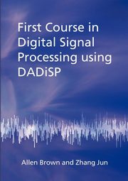 First Course in Digital Signal Processing Using Dadisp, Brown Allen
