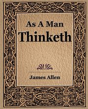 As a Man Thinketh (1908), Allen James