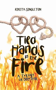 Tied Hands in the Fire, Singleton Rikita