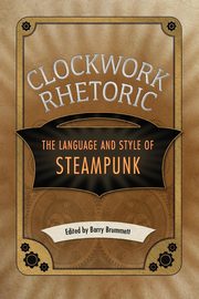 Clockwork Rhetoric, 