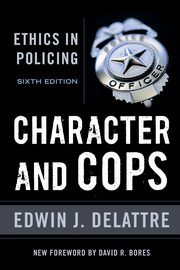 Character and Cops, Delattre Edwin J.