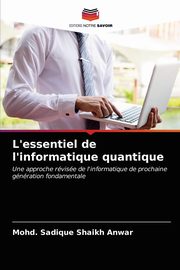 L'essentiel de l'informatique quantique, Shaikh Anwar Mohd. Sadique