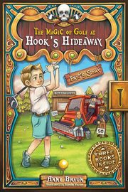 The Magic of Golf at Hook's Hideaway, Braun Anne