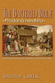 The Bartered Bride - Prodana nevesta, Cheek Timothy