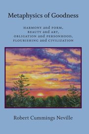 Metaphysics of Goodness, Neville Robert Cummings