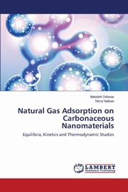 Natural Gas Adsorption on Carbonaceous Nanomaterials, Delavar Maedeh