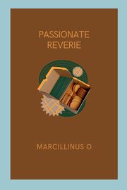 Passionate Reverie, O Marcillinus