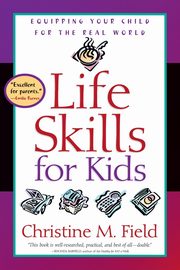 ksiazka tytu: Life Skills for Kids autor: Field Christine