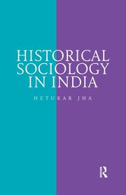 Historical Sociology in India, Jha Hetukar