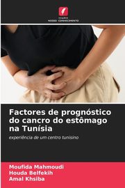 Factores de prognstico do cancro do estmago na Tunsia, Mahmoudi Moufida