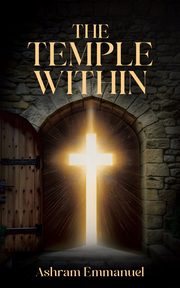 The Temple Within, Emmanuel Ashram