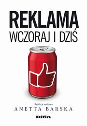 Reklama wczoraj i dzi, Barska Anetta, Michaowska Mariola, nihur Janusz