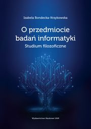 O przedmiocie bada informatyki, Bondecka-Krzykowska Izabela