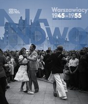 ksiazka tytu: Na nowo Warszawiacy 1945-1955 autor: 