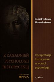 ksiazka tytu: Z zagadanie psychologii historycznej autor: Dymkowski Maciej, Porada Aleksandra