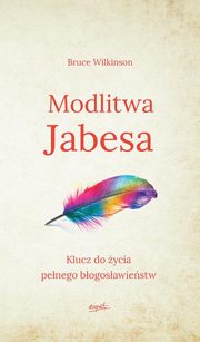 ksiazka tytu: Modlitwa Jabesa autor: Wilkinson Bruce